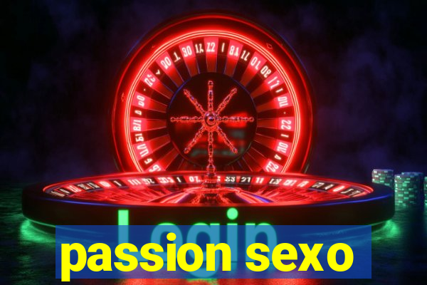 passion sexo